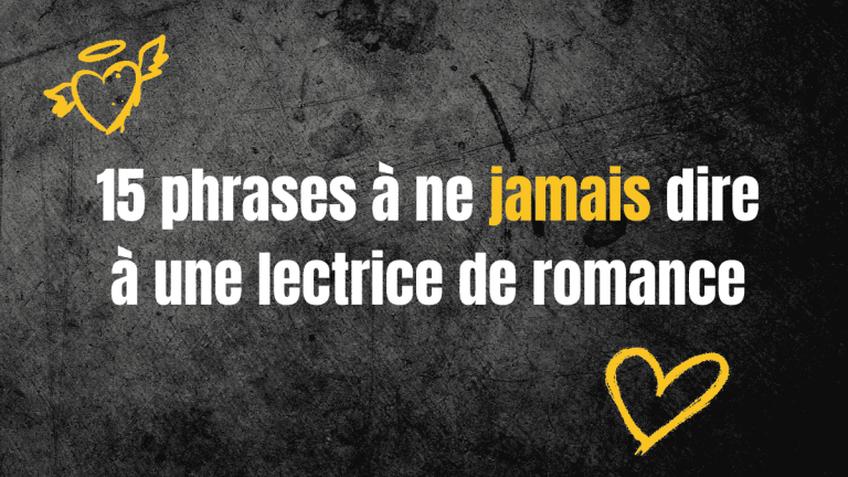 Lire la suite à propos de l’article 15 phrases à ne jamais dire à une fan de romance
